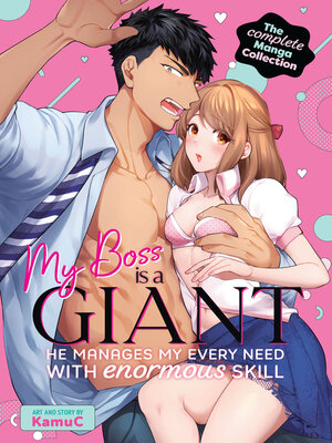cover image of My Boss is a Giant: He Manages My Every Need With Enormous Skill - The Complete Manga Collection